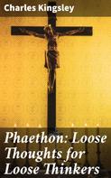 Charles Kingsley: Phaethon: Loose Thoughts for Loose Thinkers 