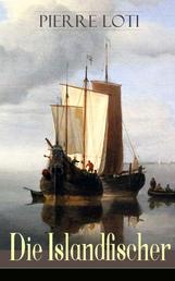 Die Islandfischer - Ein Seefahrer Roman des Autors von "Reise durch Persien", "Auf fernen Meeren" und "Die Entzauberten"