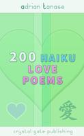 Adrian Tanase: 200 Haiku Love Poems 