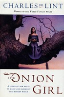Charles de Lint: The Onion Girl 