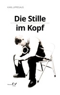 Karl Lippegaus: Die Stille im Kopf ★★★★