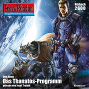 Perry Rhodan 2600: Das Thanatos-Programm - kostenlos - Perry Rhodan-Zyklus "Neuroversum"