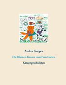 Andrea Stopper: Die Blumen-Katzen vom Feen Garten 