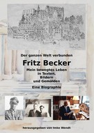 Fritz Becker: Fritz Becker - Mein bewegtes Leben ★★★
