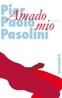 Pier Paolo Pasolini: Amado mio ★★