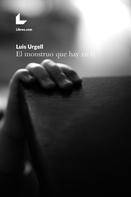 Luis Urgell: El monstruo que hay en ti 