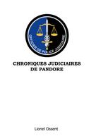 Lionel Ossent: Chroniques Judiciaires de Pandore 