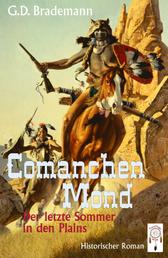 Comanchen Mond Band 2 - Der letzte Sommer in den Plains