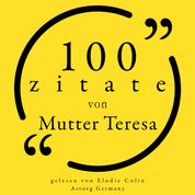 100 Zitate von Mutter Teresa - Sammlung 100 Zitate