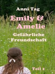 Emily & Amelie - Gefährliche Freundschaft