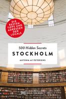 Antonia af Petersens: Bruckmann: 500 Hidden Secrets Stockholm 