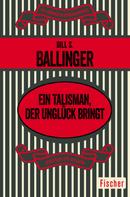 Bill S. Ballinger: Ein Talisman, der Unglück bringt ★★★