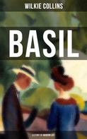 Wilkie Collins: Basil (A Story of Modern Life) 