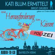 Eine Herausforderung zum Küssen - Kati Blum ermittelt - Krimikomödie, Band 2 (ungekürzt)