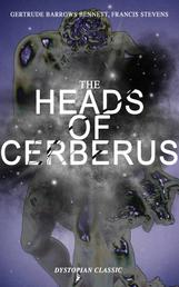 THE HEADS OF CERBERUS (Dystopian Classic) - The First Sci-Fi to use the Idea of Parallel Worlds and Alternate Time