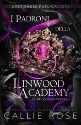 I Padroni della Linwood Academy - La Trilogia Completa