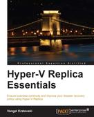 Vangel Krstevski: Hyper-V Replica Essentials 
