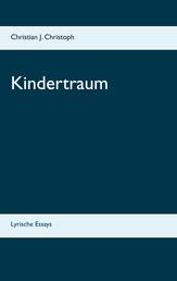 Kindertraum - Lyrische Essays