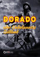 Herbert Friedrich: Dorado oder Unbekanntes Südland ★★