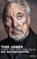 Tom Jones: Over the Top and Back ★★★★★