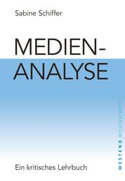 Medienanalyse - Ein kritisches Lehrbuch