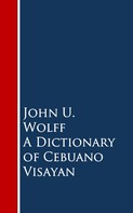 John U. Wolff: A Dictionary of Cebuano Visayan 