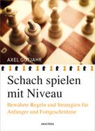 Axel Gutjahr: Schach spielen mit Niveau ★★★★