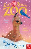 Amelia Cobb: Zoe's Rescue Zoo: The Little Llama 