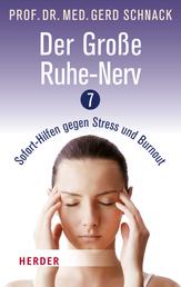 Der Große Ruhe-Nerv - 7 Sofort-Hilfen gegen Stress und Burnout
