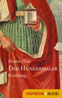 Helene Flöss: Der Hungermaler 
