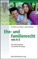 Beate Backhaus: Ehe- und Familienrecht von A-Z 