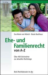 Ehe- und Familienrecht von A-Z - Über 400 Stichwörter zur aktuellen Rechtslage