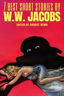 W. W. Jacobs: 7 best short stories by W. W. Jacobs 