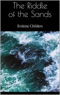 Erskine Childers: The Riddle of the Sands 