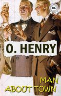 O. Henry: Man About Town 