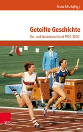 Geteilte Geschichte - Ost- und Westdeutschland 1970–2000