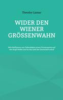 Theodor Lamar: Wider den Wiener Größenwahn 