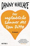 Danny Wallace: Der unglaubliche Sommer des Tom Ditto ★★★