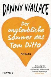 Der unglaubliche Sommer des Tom Ditto - Roman