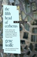 Gene Wolfe: The Fifth Head of Cerberus 