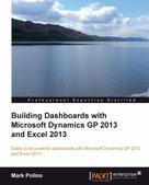 Mark Polino: Building Dashboards with Microsoft Dynamics GP 2013 and Excel 2013 