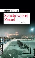 Stefan Keller: Schabowskis Zettel ★★★★