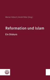 Reformation und Islam - Ein Diskurs