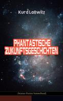 Kurd Laßwitz: Phantastische Zukunftsgeschichten (Science-Fiction Sammelband) 