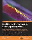 Jurgen Petri: NetBeans Platform 6.9 Developer's Guide 