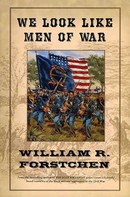 William R. Forstchen: We Look Like Men of War ★★★★