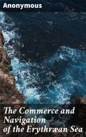 Anonymous: The Commerce and Navigation of the Erythræan Sea 