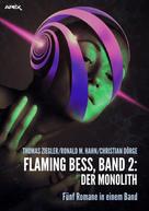 Thomas Ziegler: FLAMING BESS, Band 2: DER MONOLITH ★★★★