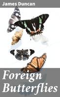 James Duncan: Foreign Butterflies 