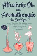 Ava Sage: Ätherische Öle und Aromatherapie für Einsteiger ★★★★